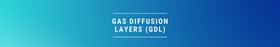 Gas Diffusion Layers (GDL)